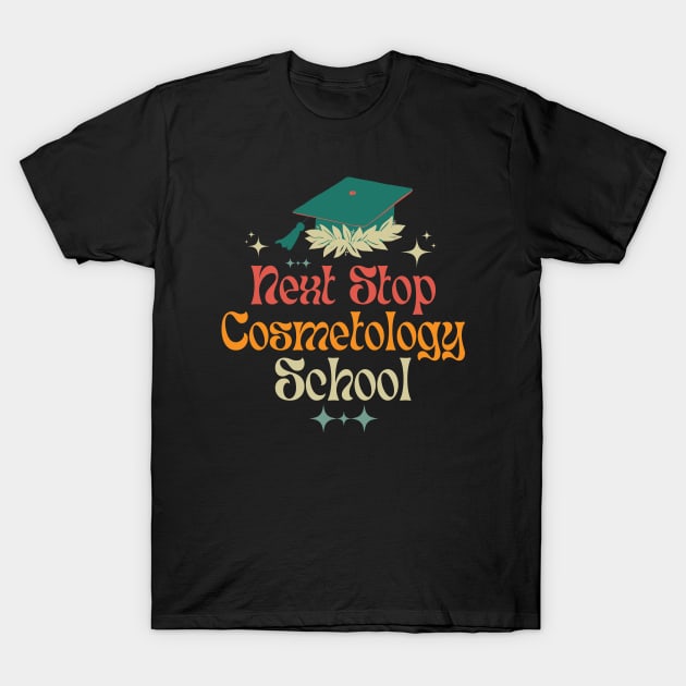 Next Stop Cosmetology School T-Shirt by Point Shop